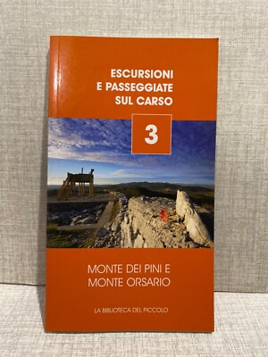 Escursioni e passeggiate sul Carso vol. 3 - MONTE DEI PINI E MONTE ORSARIO 
