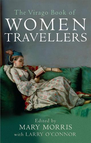 Mary Morris The Virago Book Of Women Travellers. (Tascabile)
