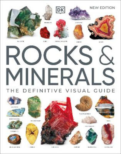 Rocks & Minerals: The Definitive Visual Guide by DK