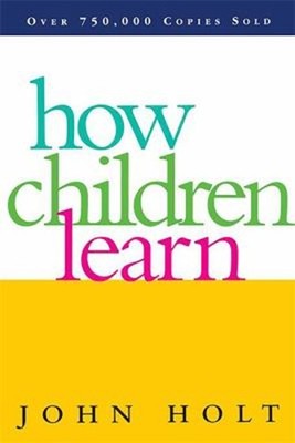 How Children Learn Paperback John Caldwell Holt