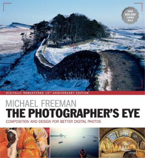 Michael Freeman The Photographer's Eye Remastered 10th Anniversary (Tascabile)