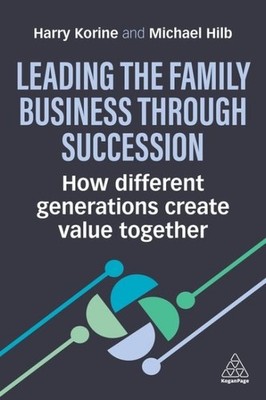 Leading the Family Business Through Succession : How Different Generations Cr...