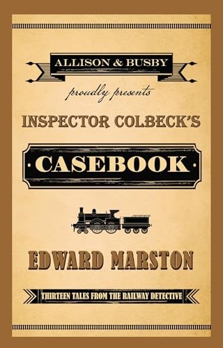 Inspector Colbeck's Casebook: Thirteen Tales from the Railway De
