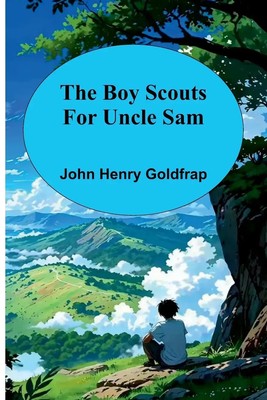 John Henry Go*dfrap | The Boy Scouts For Uncle Sam | Taschenbuch | Englisch