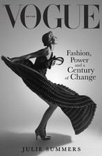 British Vogue: Fashion Power and a Century of Change by Julie Summers | 2025