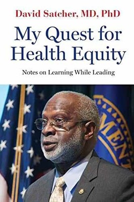 My Quest for Health Equity: Notes on - Paperback, by Satcher David - Very Good