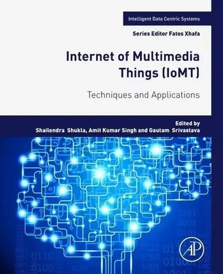 Internet of Multimedia Things (IoMT) | Techniques and Applications | Englisch