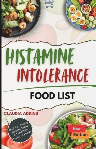 Claudia Adkins Histamine Intolerance Food List (Paperback)