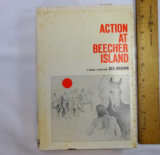 1967 HC BOOK ACTION AT BEECHER ISLAND by DEE BROWN frm NED JACOB WESTERN LIBRARY