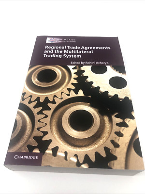 Regional Trade Agreements and the Multilateral Trading System RTAs Rules
