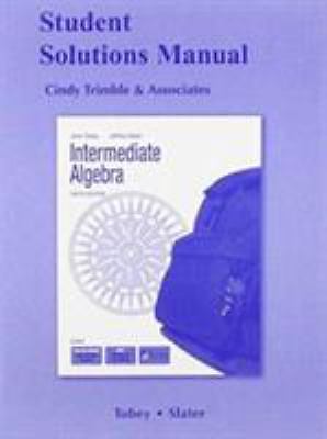 Student Solutions Manual for Intermediate Algebra by Jamie Blair, Jeffrey L. Slater and John ...