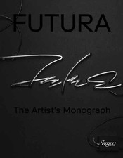 Futura:The Artist's Monograph by  Futura, Agnes b. - 9780847866021