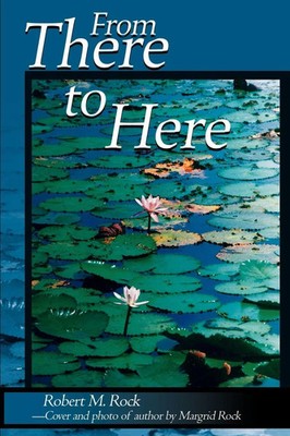 From There to Here Robert M. Rock Taschenbuch Kartoniert / Broschiert Englisch