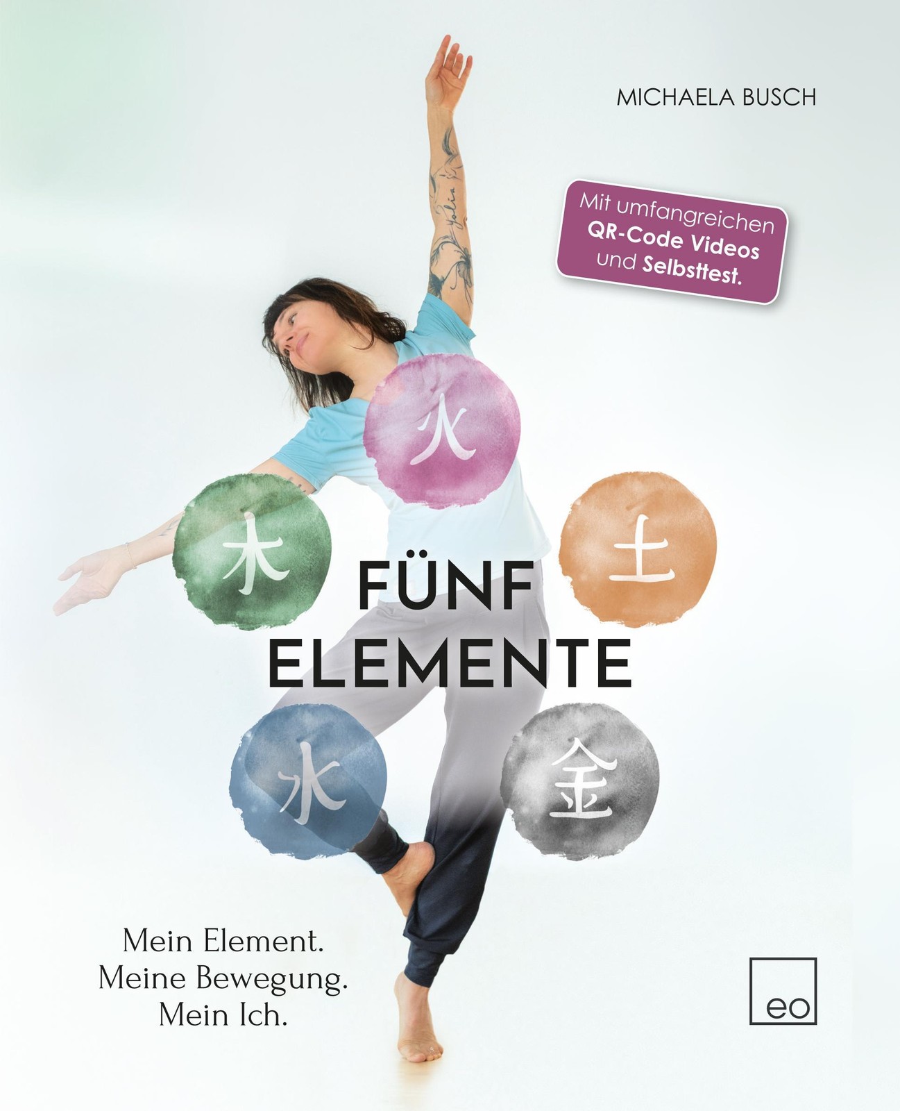 Fünf Elemente - Mein Element. Meine Bewegung. Mein Ich. - Bild 2