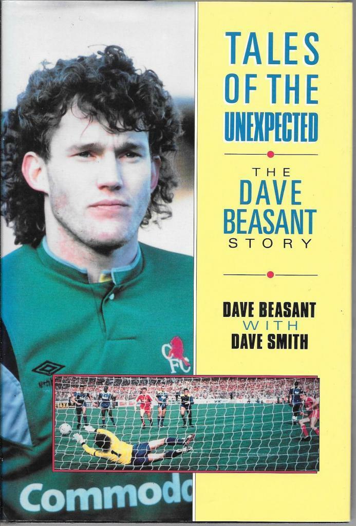 Tales of the Unexpected: The Dave Beasant Story - Dave Beasant - First Editio...