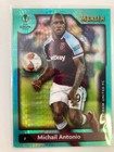 TOPPS MERLIN 2022 MICHAIL ANTONIO WEST HAM AQUA PRIZM .