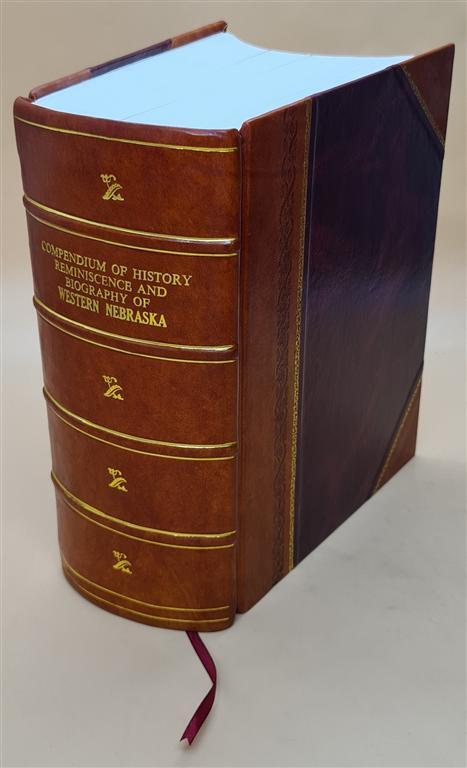 Western Nebraska History & Biography Compendium Leather Bound Edition