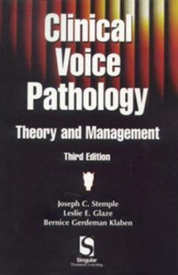 Clinical Voice Pathology: Theory and Management by 