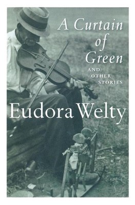 A Curtain of Green & Other Stories: And Other Stories by Eudora Welty (English) 
