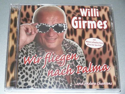 CD Willi Girmes Wir Fliegen Nach Palma... Und Andere Chansons NEW OVP