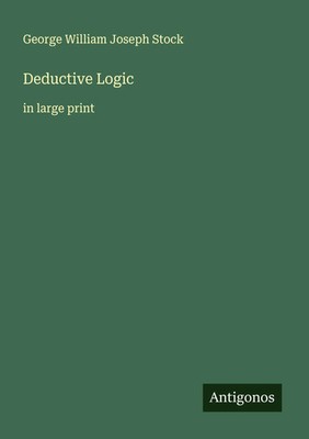 Deductive Logic in large print George William Joseph Stock Taschenbuch Englisch