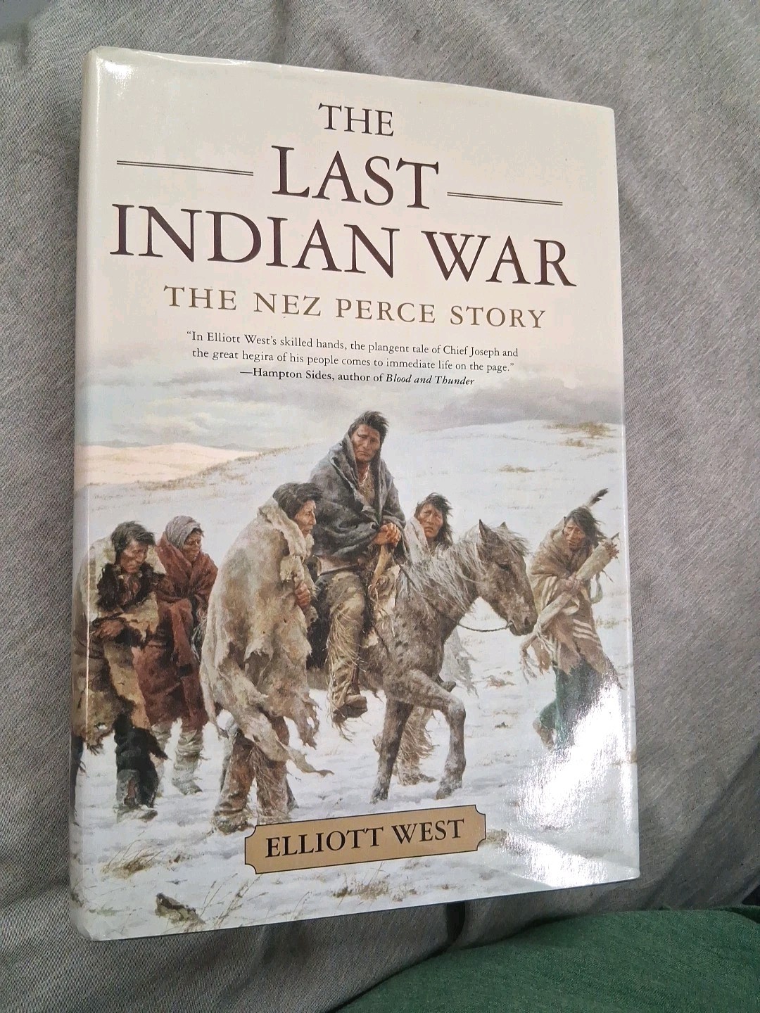The Last Indian War: The Nez Perce Story by Elliott West | 1st Edition HC NEW