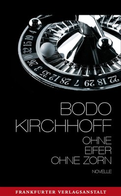 Ohne Eifer, ohne Zorn Bodo Kirchhoff Buch 128 S. Deutsch 2013 EAN 9783627001933