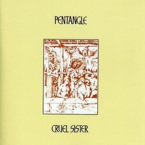 Pentangle - Cruel Sister (Natural Vinyl)