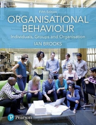 Organisational Behaviour: Individuals, ..., Brooks, Ian