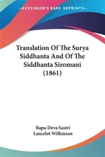 Translation Of The Surya Siddhanta And Of The Siddhanta Siro by Sastri, Bapu ...