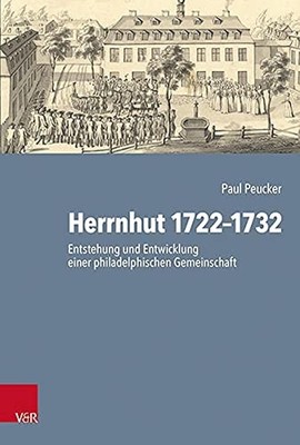 Herrnhut 1722--1732: Entstehung und Entwicklung einer philadelphischen Gemeinsch