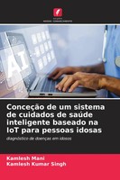 ConceçãO De Um Sistema De Cuidados De SaúDe Inteligente Baseado Na Iot Para...