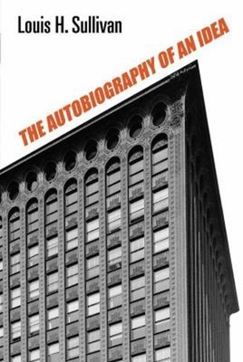 The Autobiography of an Idea Paperback Louis H. Sullivan
