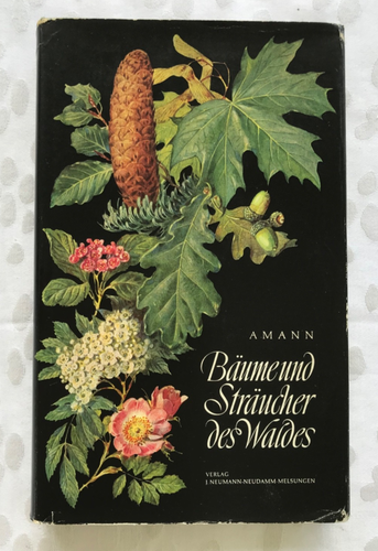 Bäume und Sträucher des Waldes, Amann, Taschenbilderbuch, Neumann-Neudamm 1955
