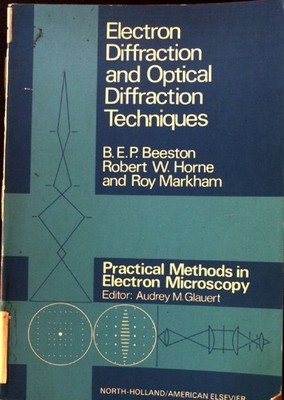 Electron Diffraction and optical Diffraction Techniques. Practical Methods in El
