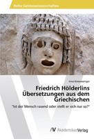 Irina Kimeswenger | Friedrich HöLderlins ÜBersetzungen Aus Dem Griechischen