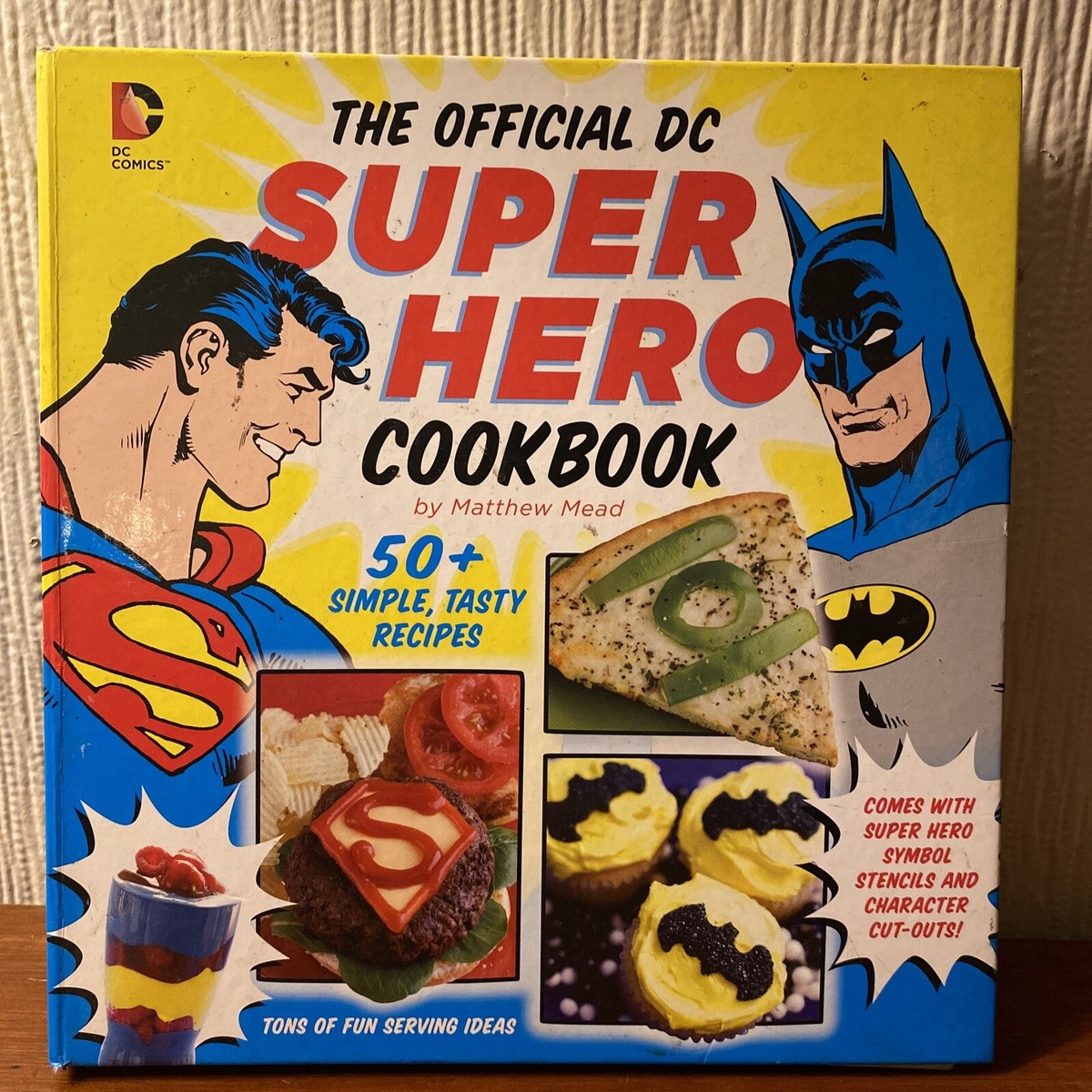 The Official DC Super Hero Cookbook - 50+ Simple Tasty Recipes By