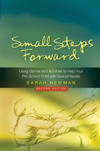 Small Steps Forward: Using Games and Activities to Help Your Pre-School Child...