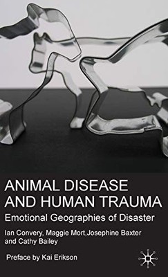 Animal Disease and Human Trauma: Emotional Geographies of Disast