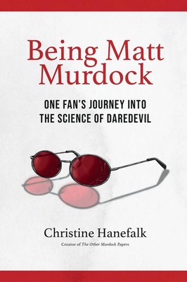 Being Matt Murdock | One Fan's Journey Into the Science of Daredevil | Hanefalk