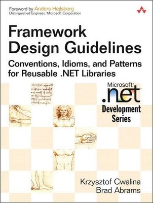 Framework Design Guidelines: Conventions, Idioms, And Patterns for Reusable ...