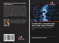 Il Labirinto: Introduzione Alle Sfide Della Filosofia SebastiáN Walch Abete Buch