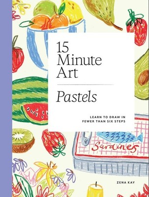 15-minute Art Pastels: Learn to Draw in Fewer Than Six Steps by Zena Kay Paperba