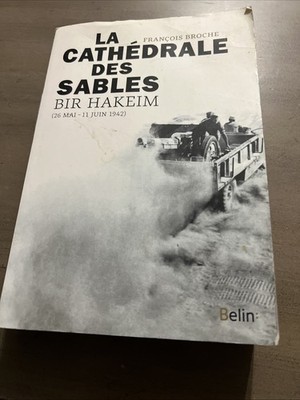 La cathédrale des sables . Bir Hakeim (26 mai - 11 juin 1942) Paperback