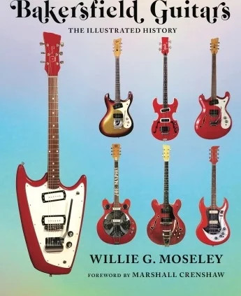 Rowman and Littlefield Bakersfield Guitars - The Illustrated History