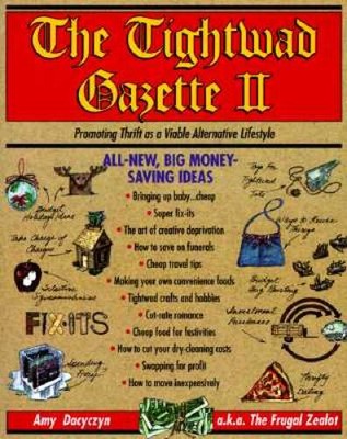 The Tightwad Gazette II: Promoting Thrift as a Viable Alternative Li - GOOD