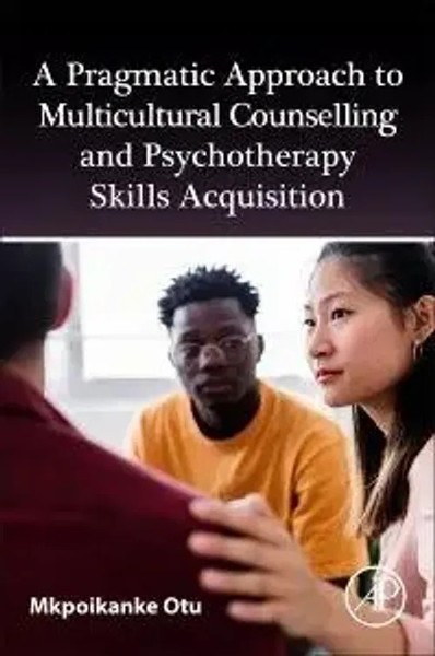 Mkpoikanke Otu | A Pragmatic Approach To Multicultural Counselling And...-image