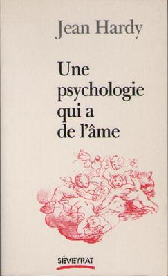 Eine Psychologie die Seele hat. Sprichwort & Unausgesprochen aus der Psychosynthese. Jeans Hardy