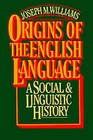 Origins of the English Language: A Social and Linguistic History by Joseph M. Williams (Paperback, 1986)