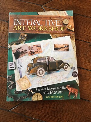 Interactive Art Workshop : Set Your Mixed Media in Motion by Kim Rae Nugent...